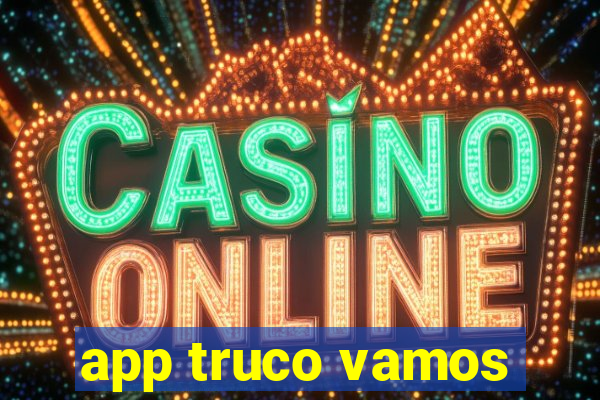 app truco vamos